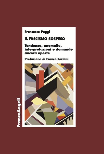 Il fascismo sospeso. Tendenze, anomalie, interpretazioni e domande ancora aperte - Francesco Poggi - copertina