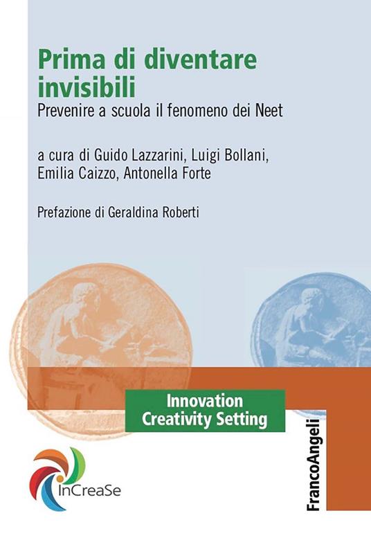Prima di diventare invisibili. Prevenire a scuola il fenomeno dei Neet - Luigi Bollani,Emilia Caizzo,Antonella Forte,Guido Lazzarini - ebook