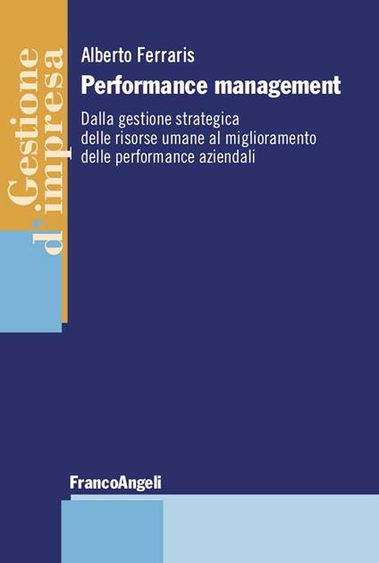 Performance management dalla gestione strategica delle risorse umane al miglioramento delle performance aziendali - Alberto Ferraris - ebook