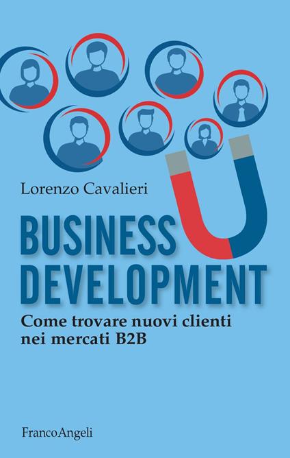 Business development. Come trovare nuovi clienti nel B2B - Lorenzo Cavalieri - ebook