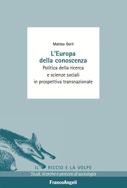 L' Europa della conoscenza. Politica della ricerca e scienze sociali in prospettiva transnazionale - Matteo Gerli - ebook