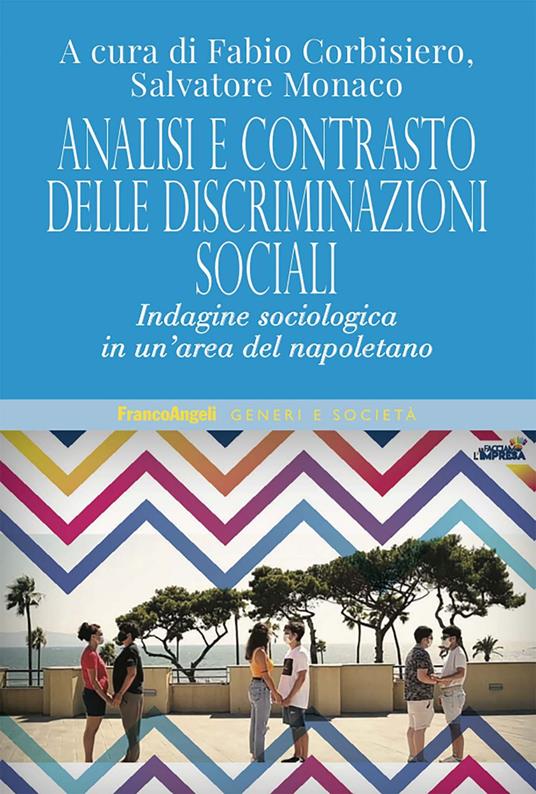 Analisi e contrasto delle discriminazioni sociali. Indagine sociologica in un'area del napoletano - Fabio Corbisiero,Salvatore Monaco - ebook