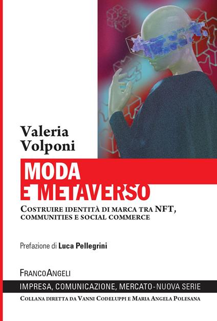 Moda e metaverso. Costruire identità di marca tra NFT, communities e social commerce - Valeria Volponi - ebook