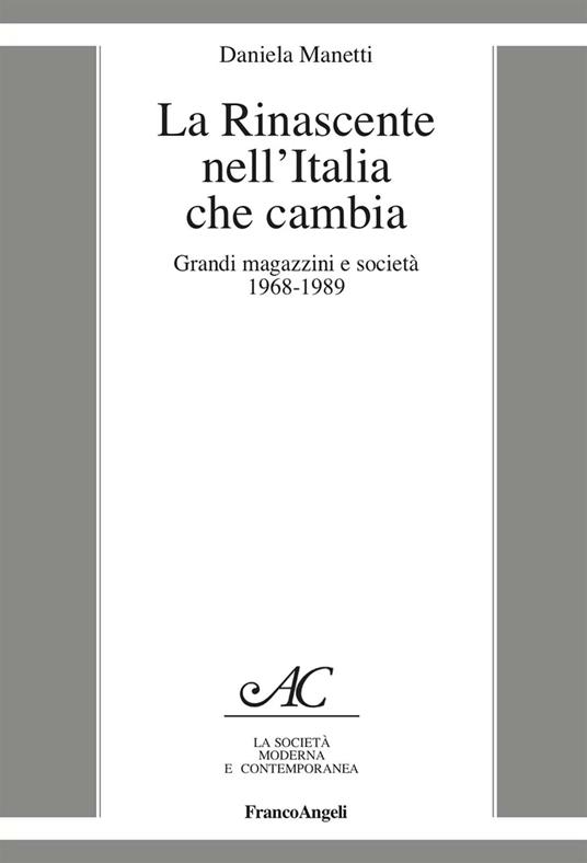 La Rinascente nell'Italia che cambia. Grandi magazzini e società 1968-1989 - Daniela Manetti - ebook