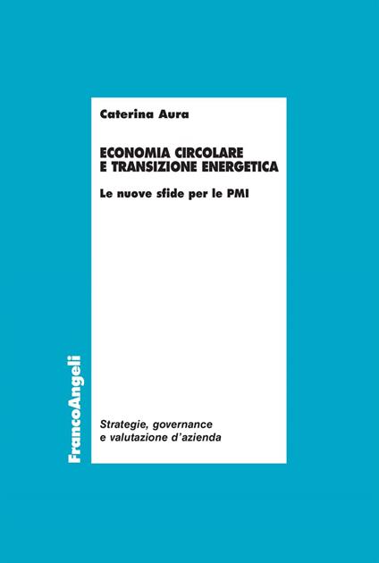 Economia circolare e transizione energetica. Le nuove sfide per le PMI - Caterina Aura - ebook