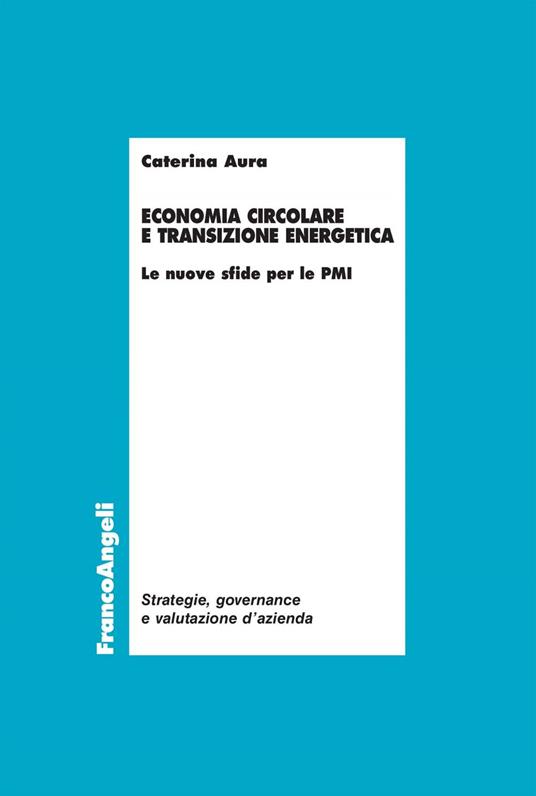 Economia circolare e transizione energetica. Le nuove sfide per le PMI - Caterina Aura - ebook