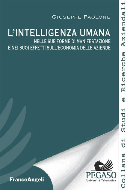 L' intelligenza umana nelle sue forme di manifestazione e nei suoi effetti sull'economia delle aziende - Giuseppe Paolone - ebook