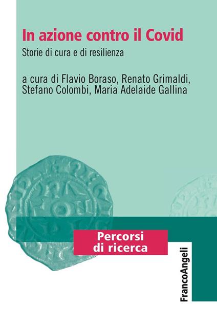 In azione contro il Covid. Storie di cura e di resilienza - Flavio Boraso,Stefano Colombi,Maria Adelaide Gallina,Renato Grimaldi - ebook