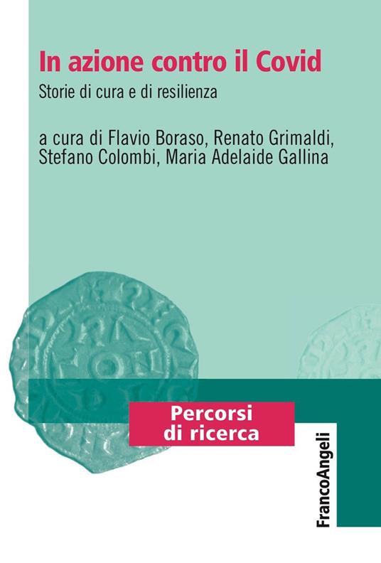 In azione contro il Covid. Storie di cura e di resilienza - Flavio Boraso,Stefano Colombi,Maria Adelaide Gallina,Renato Grimaldi - ebook