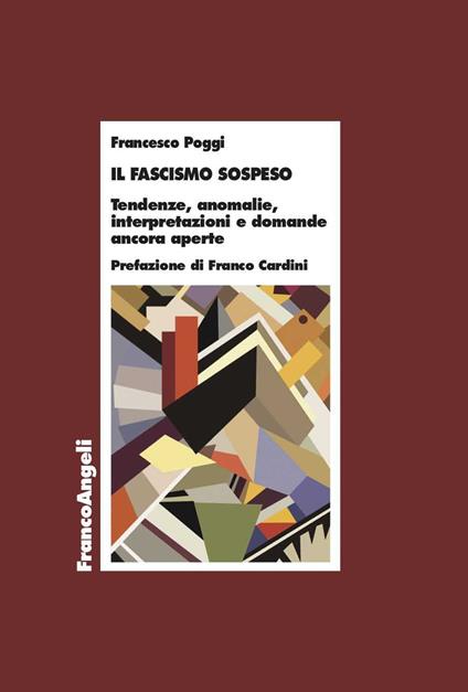 Il fascismo sospeso. Tendenze, anomalie, interpretazioni e domande ancora aperte - Francesco Poggi - ebook