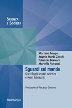 Sguardi sul mondo. Sociologia come scienza e fonti letterarie