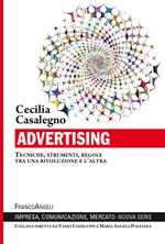 Advertising. Tecniche, strumenti, regole tra una rivoluzione e l’altra