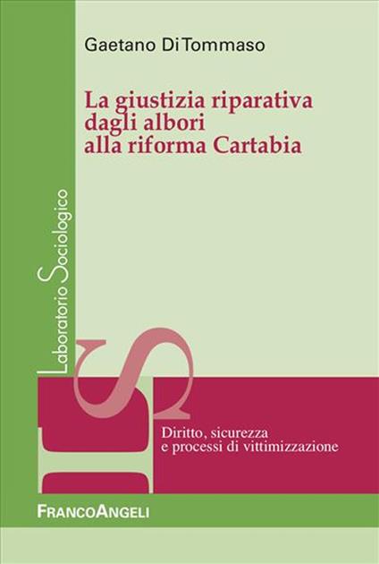 La giustizia riparativa dagli albori alla riforma Cartabia - Gaetano Di Tommaso - copertina