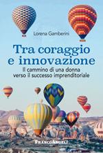 Tra coraggio e innovazione. Il cammino di una donna verso il successo imprenditoriale