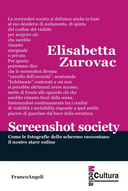 Screenshot society. Come le fotografie dello schermo raccontano il nostro stare online - Elisabetta Zurovac - copertina