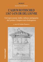 L'album Rothschild 1367-1476 DR del Louvre. Un'espressione della cultura antiquaria del primo Cinquecento bolognese