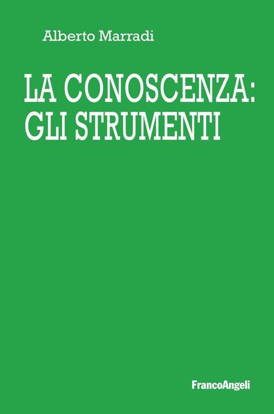 La conoscenza: gli strumenti - Alberto Marradi - copertina
