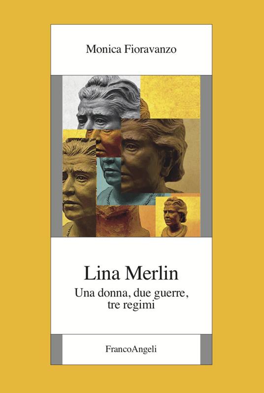 Lina Merlin. Una donna, due guerre, tre regimi - Monica Fioravanzo - copertina