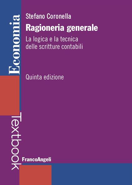 Ragioneria generale. La logica e la tecnica delle scritture contabili. Nuova ediz. - Stefano Coronella - copertina