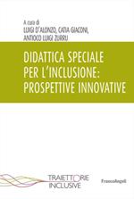 Didattica speciale per l'inclusione: prospettive innovative