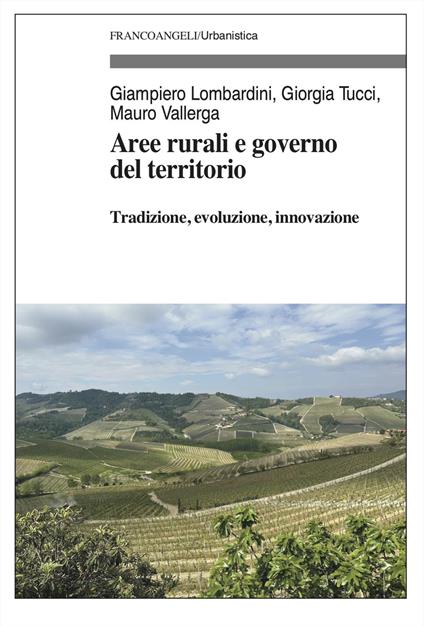 Aree rurali e governo del territorio - Giampiero Lombardini,Giorgia Tucci,Mauro Vallerga - copertina