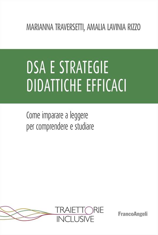 DSA e strategie didattiche efficaci. Come imparare a leggere per comprendere e studiare - Marianna Traversetti,Amalia Lavinia Rizzo - copertina