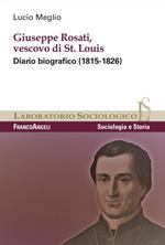 Giuseppe Rosati, Vescovo di St. Louis. Diario biografico (1815-1826)