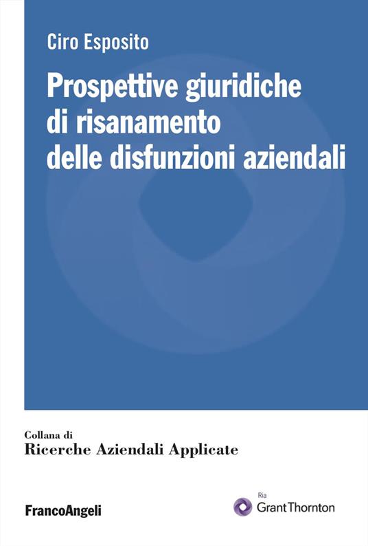 Prospettive giuridiche di risanamento delle disfunzioni aziendali - Ciro Esposito - copertina