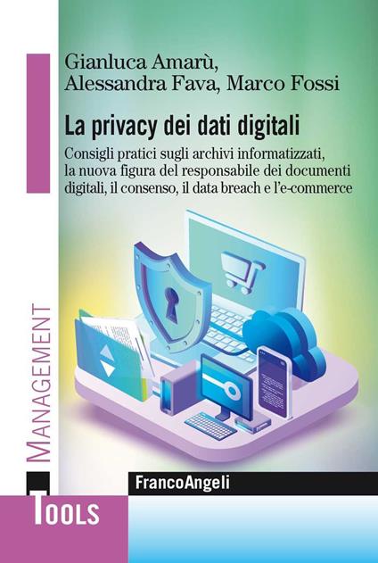 La privacy dei dati digitali - Gianluca Amarù,Alessandra Fava,Marco Fossi - ebook
