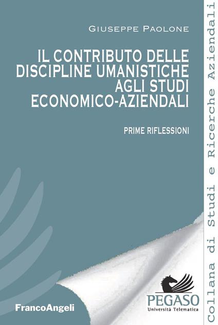 Il contributo delle discipline umanistiche agli studi economico-aziendali. Prime riflessioni - Giuseppe Paolone - ebook