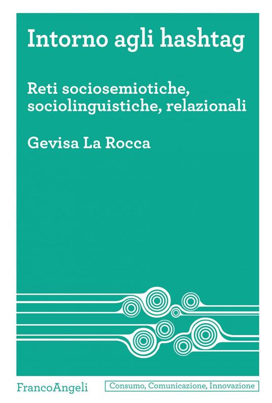 Intorno agli hashtag. Reti sociosemiotiche, sociolinguistiche, relazionali - Gevisa La Rocca - ebook