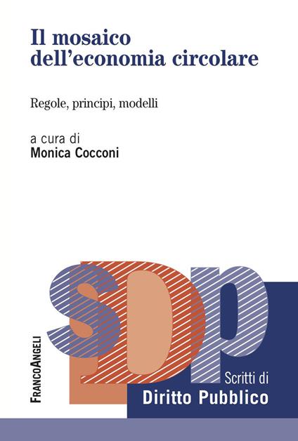 Il mosaico dell'economia circolare. Regole, principi, modelli - Monica Cocconi - ebook