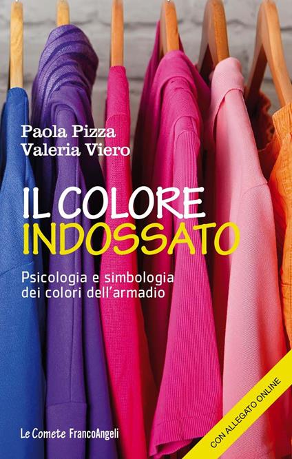 Il colore indossato. Psicologia e simbologia dei colori dell'armadio - Paola Pizza,Valeria Viero - ebook