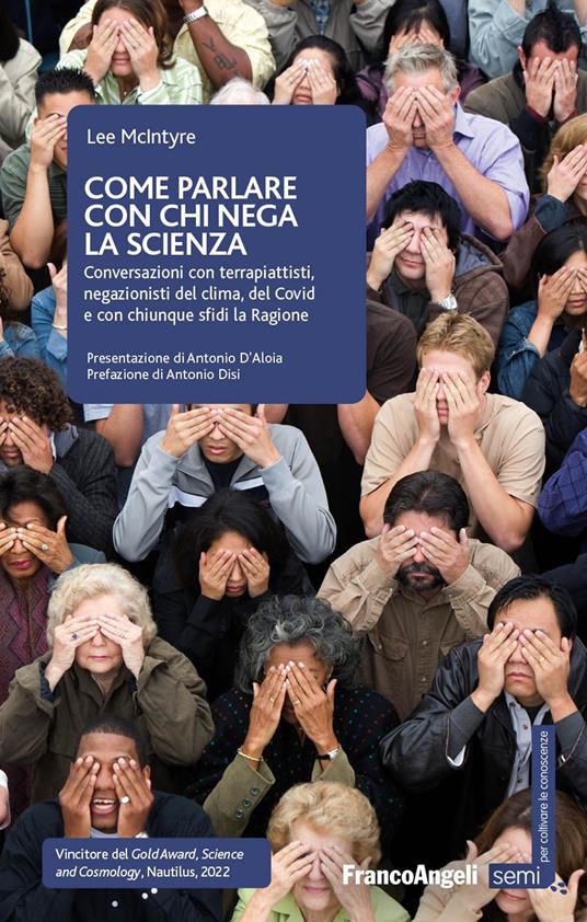 Come parlare con chi nega la scienza. Conversazioni con terrapiattisti, negazionisti del clima, del Covid e con chiunque sfidi la Ragione - Lee McIntyre,Antonio Disi - ebook