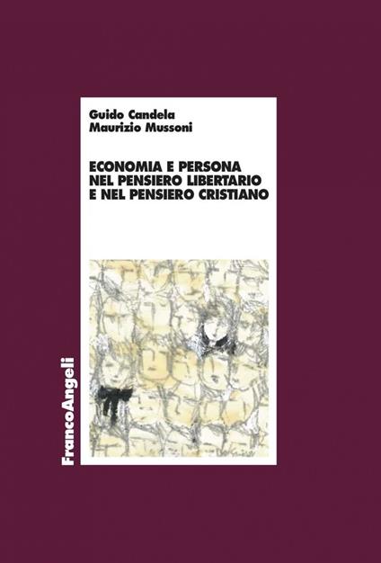 Economia e persona nel pensiero libertario e nel pensiero cristiano - Guido Candela,Maurizio Mussoni - ebook