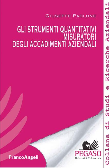 Gli strumenti quantitativi misuratori degli accadimenti aziendali - Giuseppe Paolone - ebook