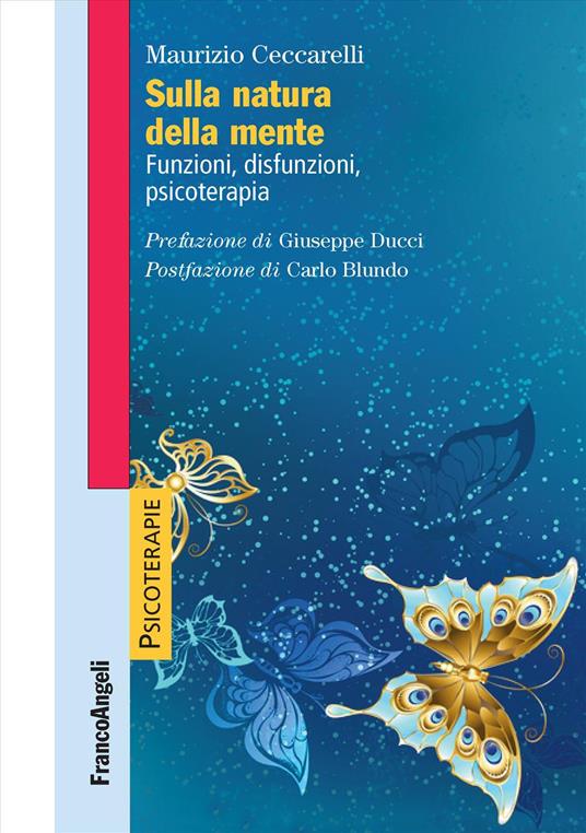 Sulla natura della mente. Funzioni, disfunzioni, psicoterapia - Maurizio Ceccarelli - copertina