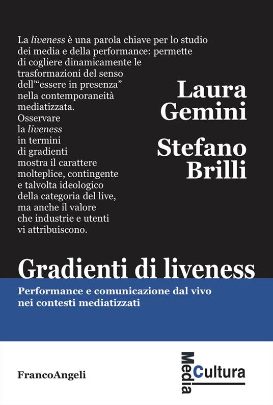 Gradienti di liveness. Performance e comunicazione dal vivo nei contesti mediatizzati - Laura Gemini,Stefano Brilli - copertina