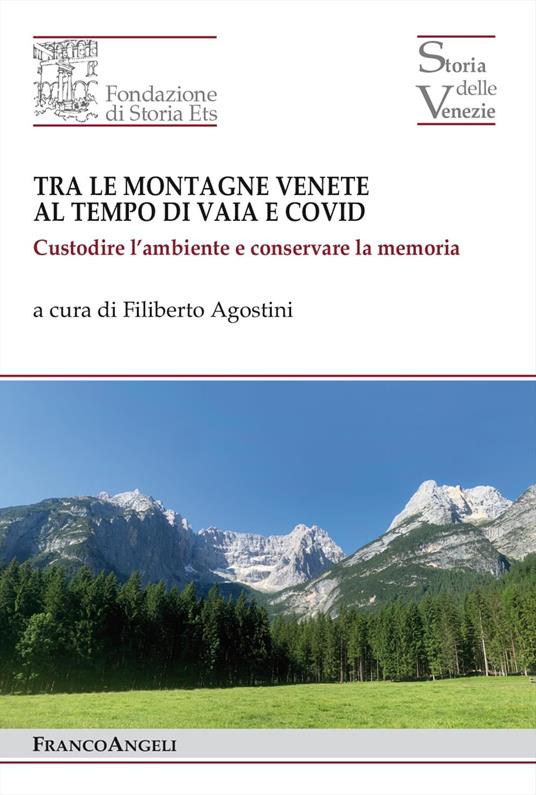 Tra le montagne venete al tempo di Vaia e Covid 2018-2022. Custodire l'ambiente e conservare la memoria - copertina