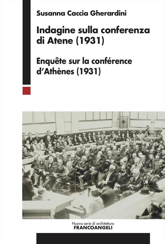 Indagine sulla conferenza di Atene (1931). Enquête sur la conférence d'Athènes (1931) - Susanna Caccia Gherardini - copertina