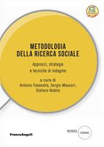 Metodologia della ricerca sociale. Approcci, strategie e tecniche di indagine. Con espansione online