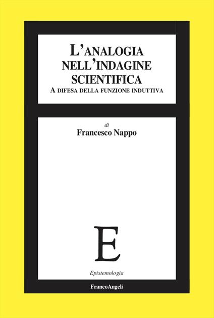L'analogia nell'indagine scientifica. A difesa della funzione induttiva - Francesco Nappo - copertina