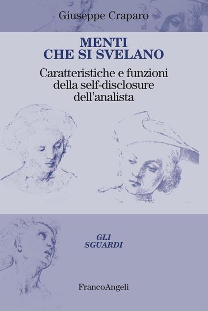 Menti che si svelano. Caratteristiche e funzioni della self-disclosure dell'analista - Giuseppe Craparo - copertina