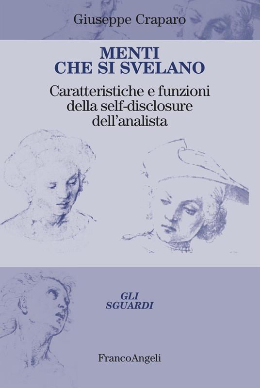 Menti che si svelano. Caratteristiche e funzioni della self-disclosure dell'analista - Giuseppe Craparo - copertina