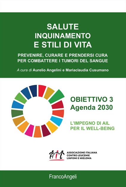 Salute inquinamento e stili di vita. Prevenire, curare e prendersi cura per combattere i tumori del sangue - copertina