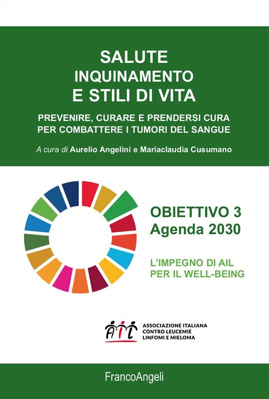 Salute inquinamento e stili di vita. Prevenire, curare e prendersi cura per combattere i tumori del sangue - copertina