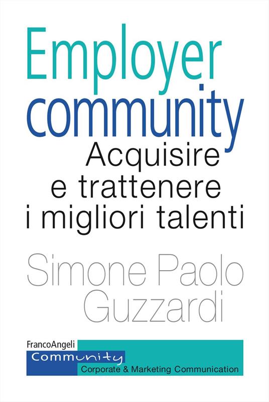 Employer community. Acquisire e trattenere i migliori talenti - Simone Paolo Guzzardi - copertina