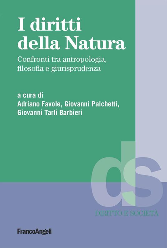 I diritti della natura. Confronti tra antropologia, filosofia e giurisprudenza - copertina