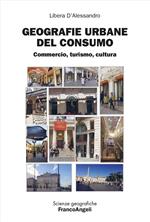 Geografie urbane del consumo. Commercio, turismo, cultura