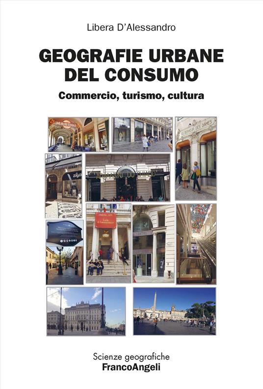 Geografie urbane del consumo. Commercio, turismo, cultura - Libera D'Alessandro - copertina